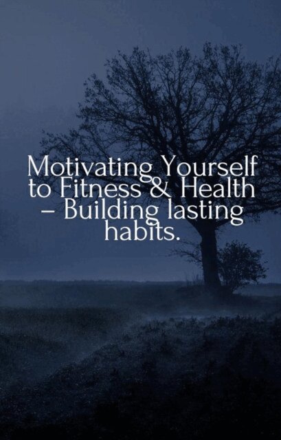 Abhijeet guha - Motivating Yourself to Fitness & Health - Building lasting habits, E-bok