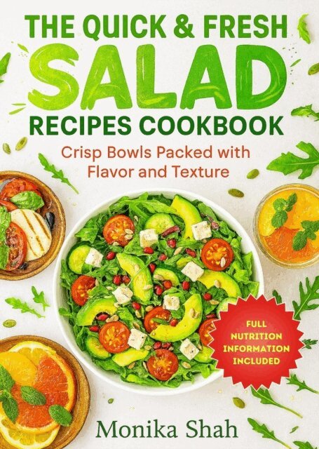 Monika Shah - Quick & Fresh Salad Recipes Cookbook: Crisp Bowls Packed with Flavor and Texture, E-bok