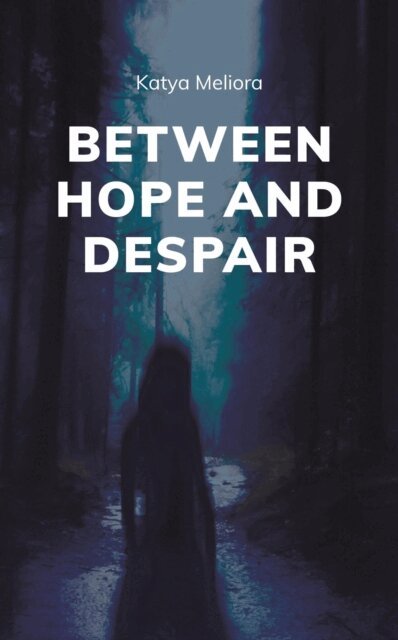 Katya Meliora - Between Hope and Despair, E-bok. Tillgänglighet: Lägg i varukorg