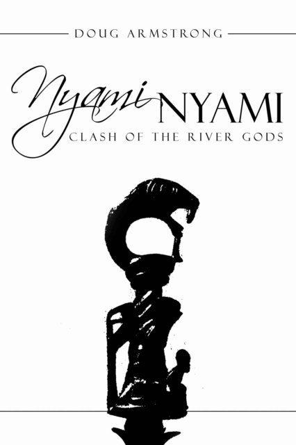 Doug Armstrong - Nyami Nyami - Clash of the River Gods, E-bok