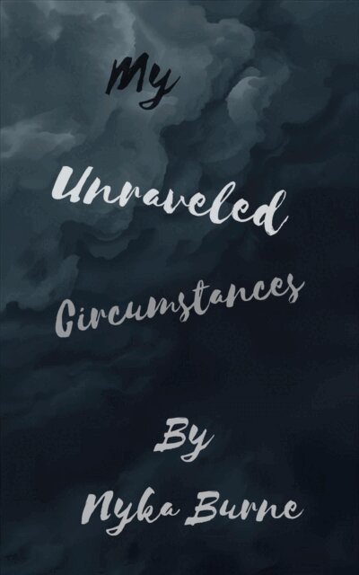 Nyka Burne - My Unraveled Circumstances, E-bok