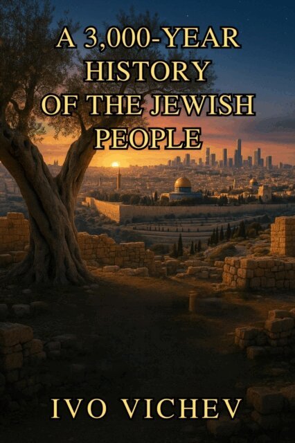 Ivo Vichev - 3,000-Year History of the Jewish People, E-bok
