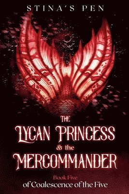 Stina's Pen - Lycan Princess & the Mercommander, Häftad