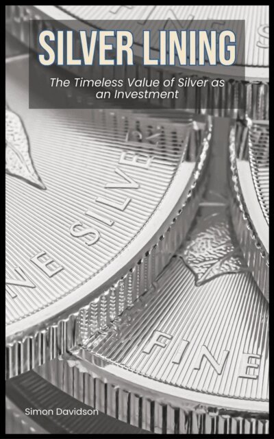 Simon Davidson - Silver Lining: The Timeless Value of Silver as an Investment, E-bok