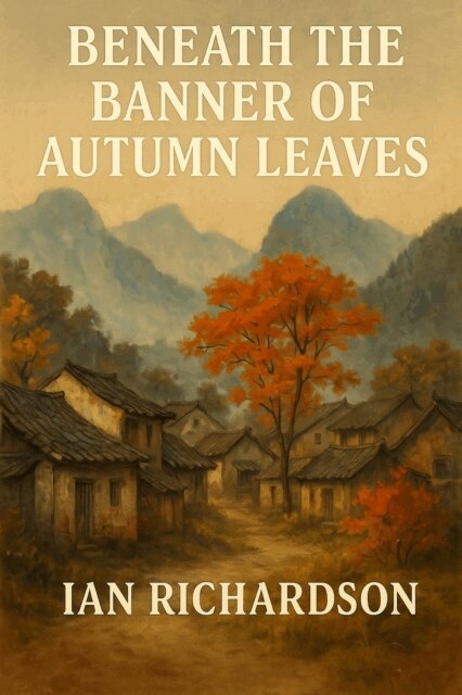Ian Richardson - Beneath the Banner of Autumn Leaves, E-bok