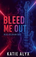 Bleed Me Out