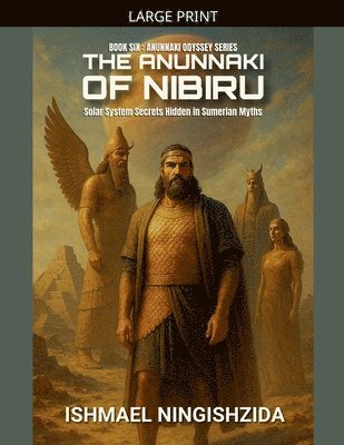 Ishmael Ningishzida - Anunnaki of Nibiru, Häftad