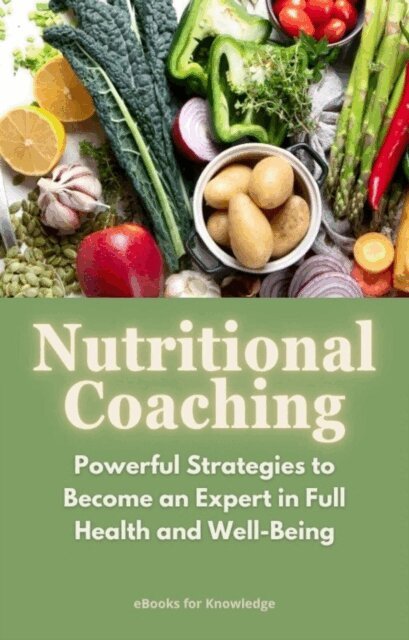 Fernanda - Nutritional Coaching - strategies to achieve full health and well-being, E-bok