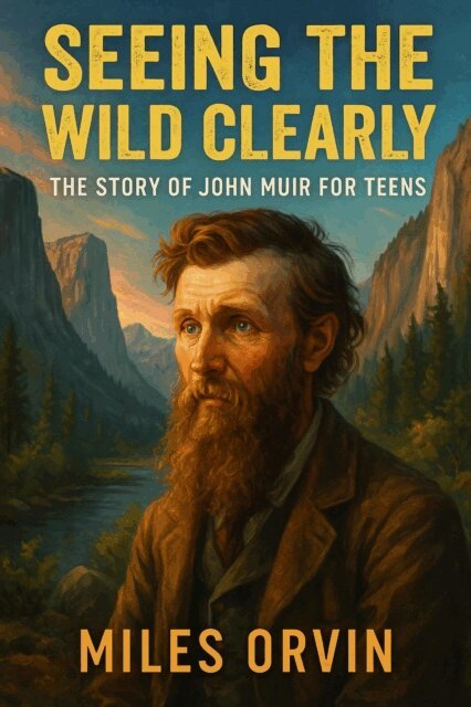 Miles Orvin - Seeing the Wild Clearly: The Story of John Muir For Teens, E-bok. Tillgänglighet: Lägg i varukorg