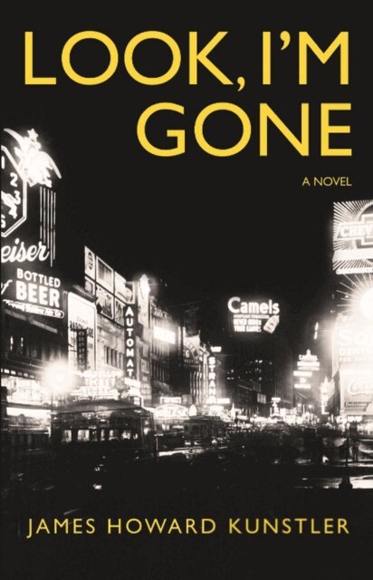 James Howard Kunstler - Look, I'm Gone, E-bok