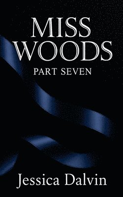 Jessica Dalvin - Miss Woods, Häftad