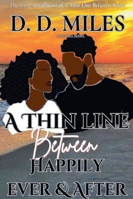 D D Miles - Thin Line Between Happily Ever & After, Häftad