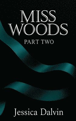 Jessica Dalvin - Miss Woods, Häftad