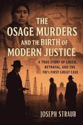 Osage Murders and the Birth of Modern Justice