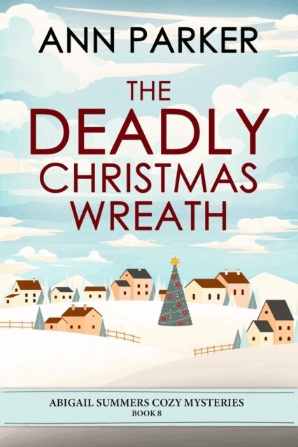 Ann Parker - Deadly Christmas Wreath, E-bok