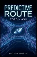 Corbin Ash - Predictive Route, Häftad. Tillgänglighet: Lägg i varukorg