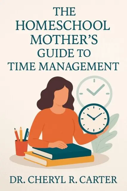Dr. Cheryl Carter - Homeschool Mother's Guide to Time Management, E-bok. Tillgänglighet: Lägg i varukorg