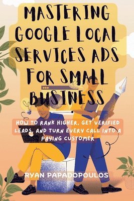 Ryan Papadopoulos - Mastering Google Local Services Ads for Small Business, Häftad