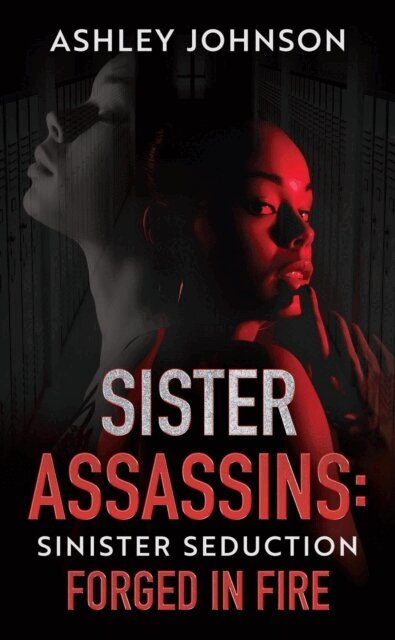 Ashley Johnson - Sister Assassins: Sinister Seduction, E-bok