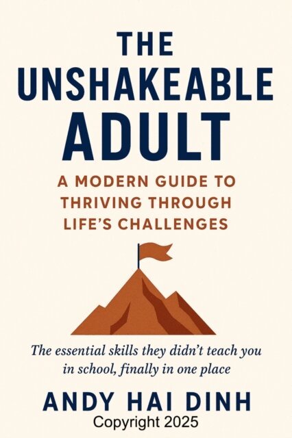 Andy Hai Dinh - Unshakeable Adult: A Modern Guide to Thriving Through Life's Challenges, E-bok. Tillgänglighet: Lägg i varukorg