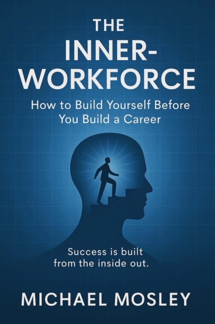 Michael Mosley - THE INNER-WORKFORCE:How to Build Yourself Before You Build a Career, E-bok