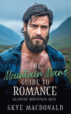 Skye MacDonald - Mountain Man's Guide to Romance, Häftad