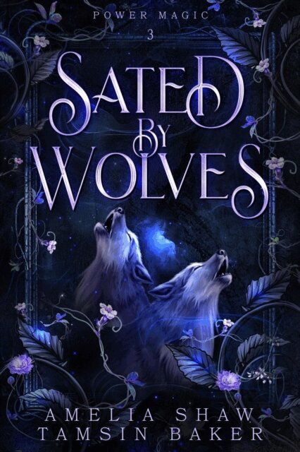 Amelia Shaw, Tamsin Baker - Sated by Wolves, E-bok