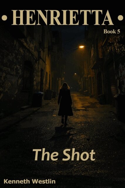 Kenneth Westlin - Henrietta The Shot, E-bok