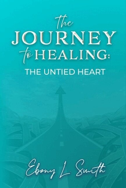 LakeView Publications, Ebony Smith - Journey to Healing the untied heart, E-bok