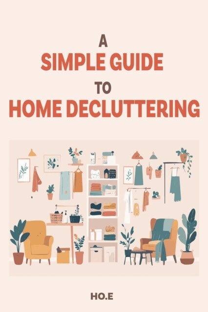Simple Guide to Home Decluttering