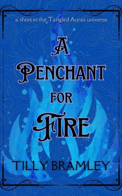 Tilly Bramley - Penchant for Fire, E-bok