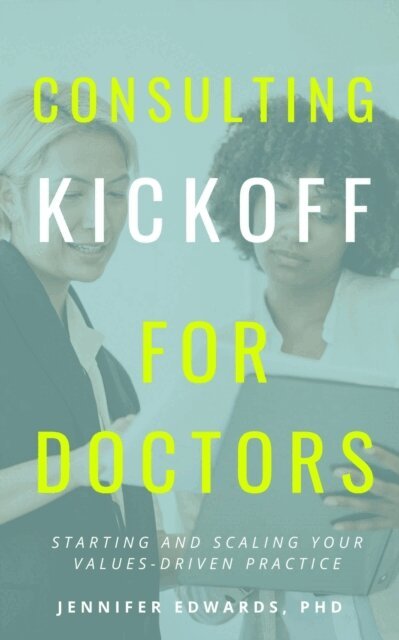 Jennifer Edwards - Consulting Kickoff for Doctors, E-bok