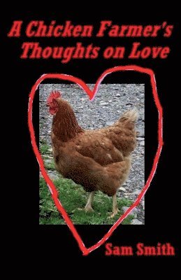 Sam Smith - Chicken Farmer's Thoughts on Love, Häftad