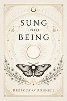 Rebecca O'Donnell - Sung Into Being, Häftad. Tillgänglighet: Lägg i varukorg