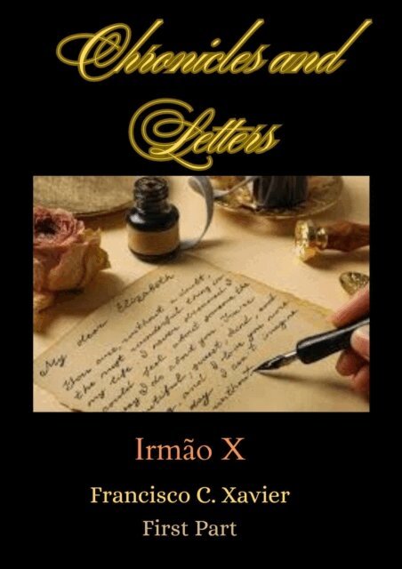 Irmao X, Francisco C. Xavier - Chronicles and Letters, E-bok