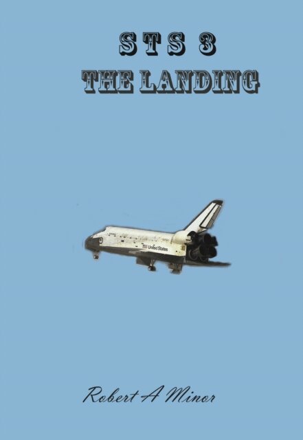 Robert Minor - STS 3 The Landing, E-bok
