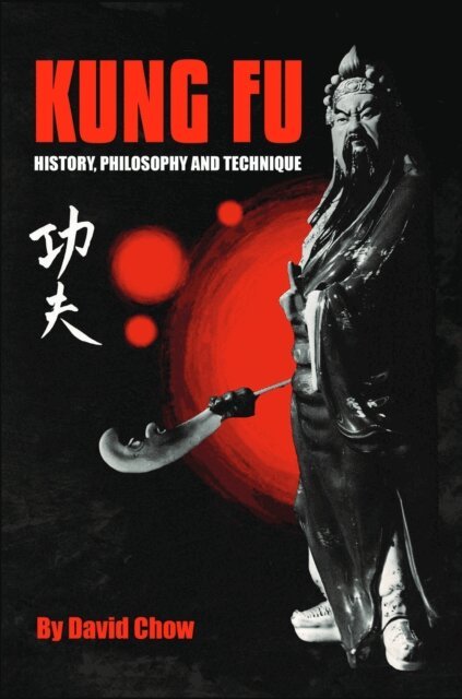 Richard Spangler, David Chow - Kung Fu: History, Philosophy and Technique, E-bok