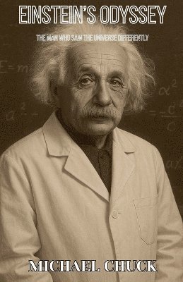 Michael Chuck - Einstein's Odyssey, Häftad