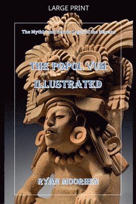 Ryan Moorhen - Popol Vuh Illustrated, Häftad
