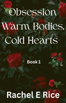 Rachel E. Rice - Obsession: Warm Bodies, Cold Hearts, Häftad