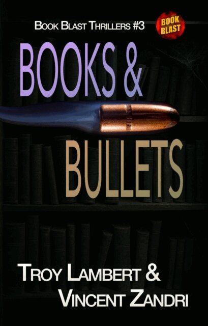Vincent Zandri, Troy Lambert - Books and Bullets, E-bok