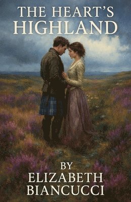Elizabeth Biancucci, Steve Biancucci - Heart's Highland, Häftad. Tillgänglighet: Lägg i varukorg