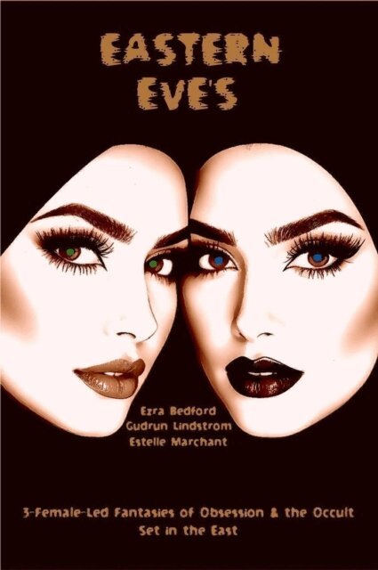 Estelle Marchant, Gudrun Lindtrom, Ezra Bedford - Eastern Eve's, E-bok