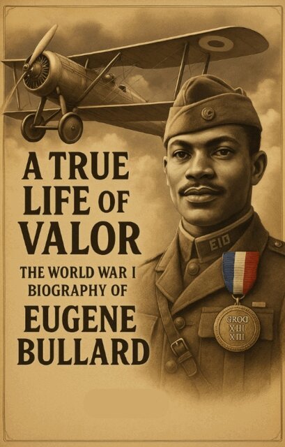 John Passmore - True Life of Valor | The World War I Biography of Eugene Bullard, E-bok