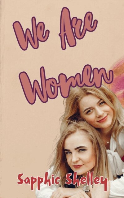 Sapphic Shelley - We Are Women, E-bok