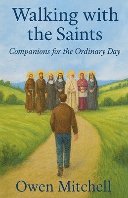 Owen Mitchell - Walking with the Saints, Häftad