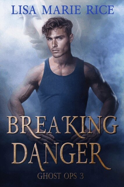 Lisa Marie Rice - Breaking Danger, E-bok