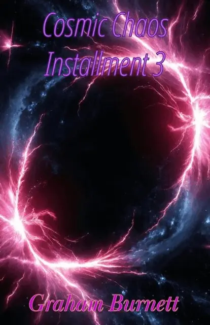 GRAHAM BURNETT - Cosmic Chaos Installment 3, E-bok. Tillgänglighet: Lägg i varukorg