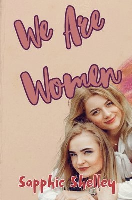 Sapphic Shelley - We Are Women, Häftad