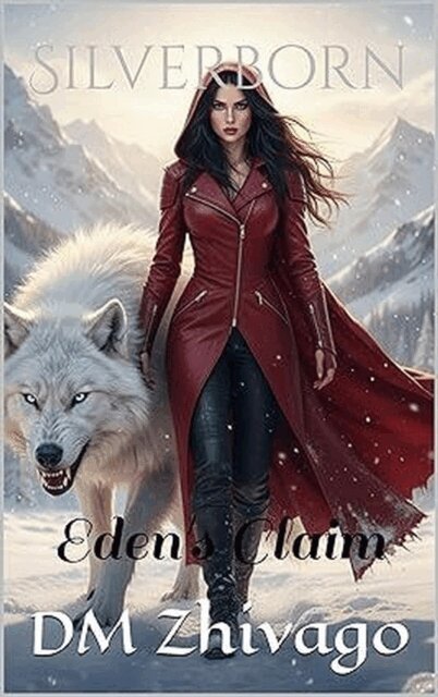 Diane Zhivago, DM Zhivago - Silverborn: Eden's Claim, E-bok